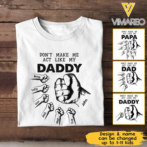 PERSONALIZED DON'T MAKE ME LIKE MY DADDY TSHIRT 3N 1404