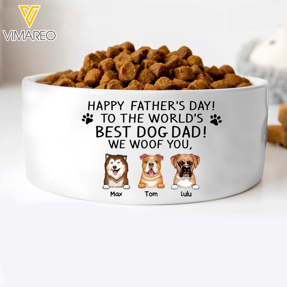 PERSONALIZED HAPPY FATHER DAY TO THE WORLDS BEST DOG DAD WE WOOF YOU BOWL QTTN1804