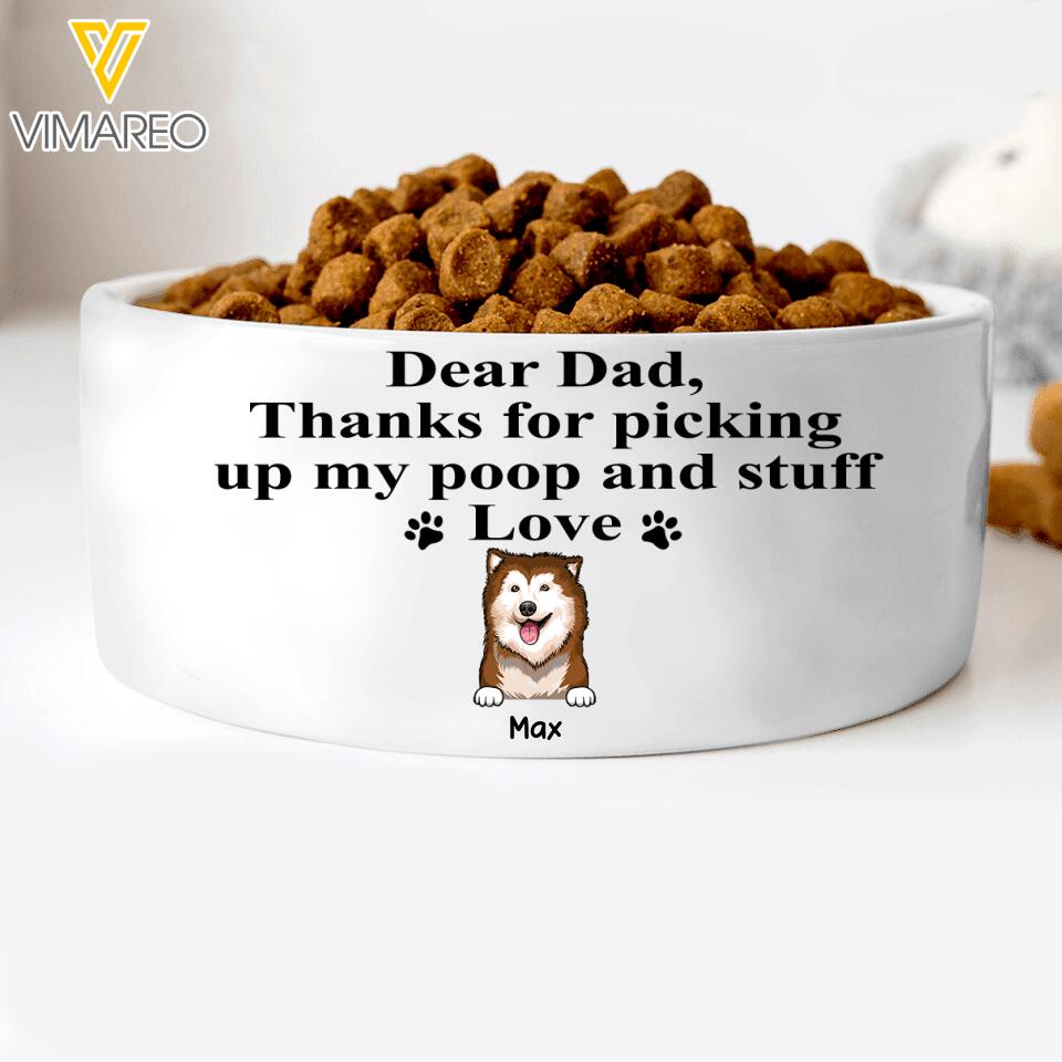 PERSONALIZED DEAR DAD THANKS FOR PICKING UP MY POOP AND STUFF DOG BOWL QTTN1804