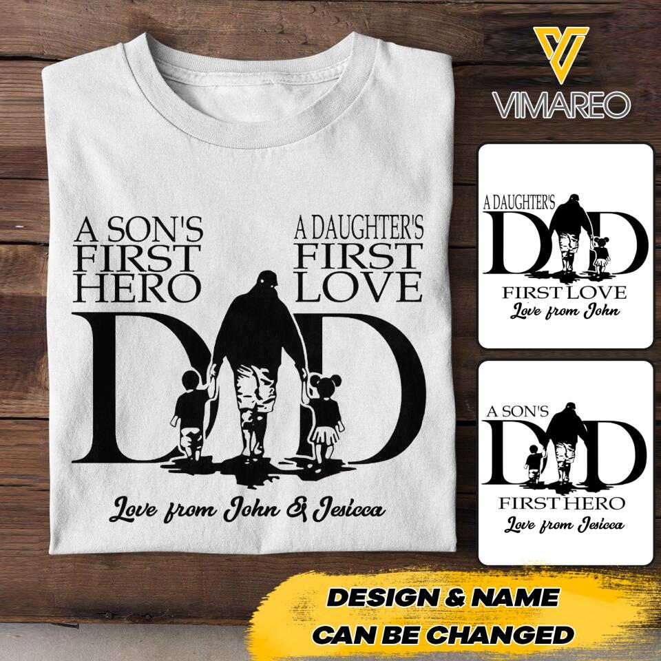 PERSONALIZED  A SON OR DAUGHTER DAD FIRST LOVE FIRST HERE TSHIRT QTHC2004