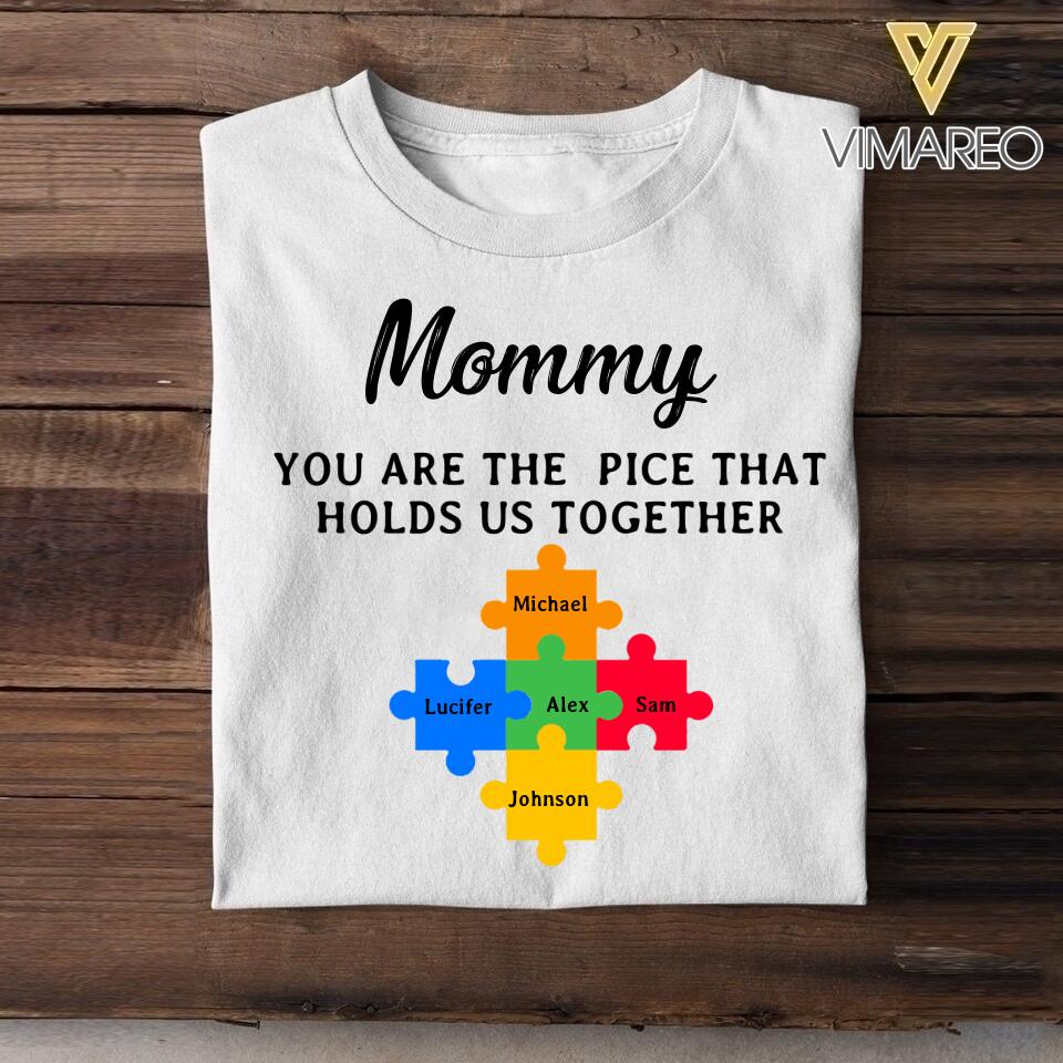 PERSONALIZED MOM YOU ARE THE PICE THAT HOLDS US TOGETHER TSHIRT QTTN2004