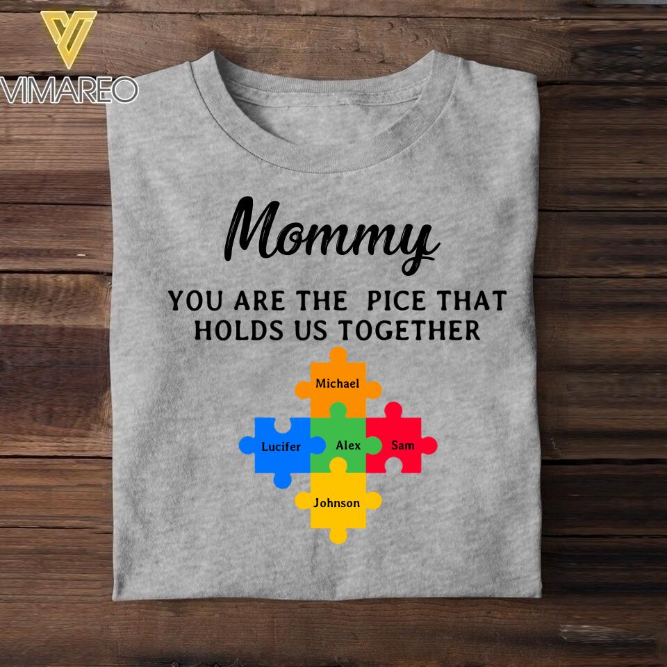 PERSONALIZED MOM YOU ARE THE PICE THAT HOLDS US TOGETHER TSHIRT QTTN2004