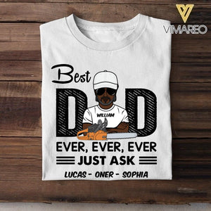 Personalized Best Arborist Dad Ever Tshirt Printed 22APR-DT21