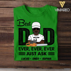 Personalized Best Arborist Dad Ever Tshirt Printed 22APR-DT21