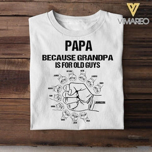 Personalized Papa Because Grandpa is For Old Guys Tshirt Printed QTVQ2204