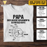 Personalized Papa Because Grandpa is For Old Guys Tshirt Printed QTVQ2204