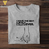 PERSONALIZED I HAVE THE BEST DAD EVER TSHIRT OR BABYONESIZE QTTN2304