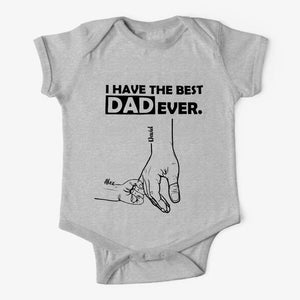 PERSONALIZED I HAVE THE BEST DAD EVER TSHIRT OR BABYONESIZE QTTN2304