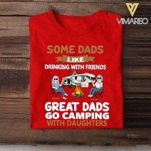 PERSONALIZED SOME DADS LIKE DRINKING WITH FRIENDS GREAT DADS GO CAMPING WITH DAUGHTERS TSHIRT QTHC0405