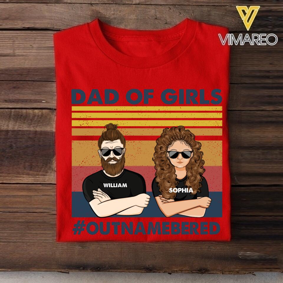 PERSONALIZED DAD OF GIRLS OUTNAMEBERED TSHIRT QTHC0505