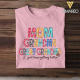 PERSONALIZED MOM GRANDMA GREAT GRANDMA I JUST KEEP GETTING BETTER TSHIRT NQHC0605