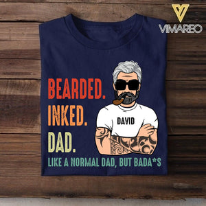 PERSONALIZED BEARDED INKED DAD LIKE A NORMAL DAD BUT BADASS TSHIRT QTDT0705