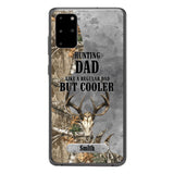 PERSONALIZED HUNTING DAD LIKE A REGULAR DAD BUT COOLER PHONECASE QTDT0705