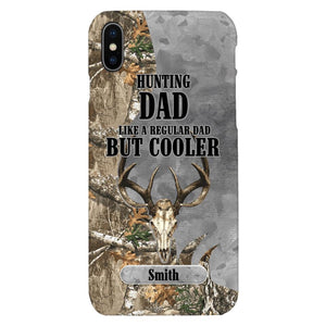 PERSONALIZED HUNTING DAD LIKE A REGULAR DAD BUT COOLER PHONECASE QTDT0705