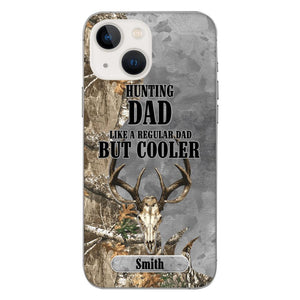 PERSONALIZED HUNTING DAD LIKE A REGULAR DAD BUT COOLER PHONECASE QTDT0705