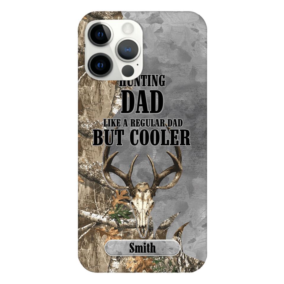 PERSONALIZED HUNTING DAD LIKE A REGULAR DAD BUT COOLER PHONECASE QTDT0705