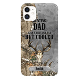 PERSONALIZED HUNTING DAD LIKE A REGULAR DAD BUT COOLER PHONECASE QTDT0705