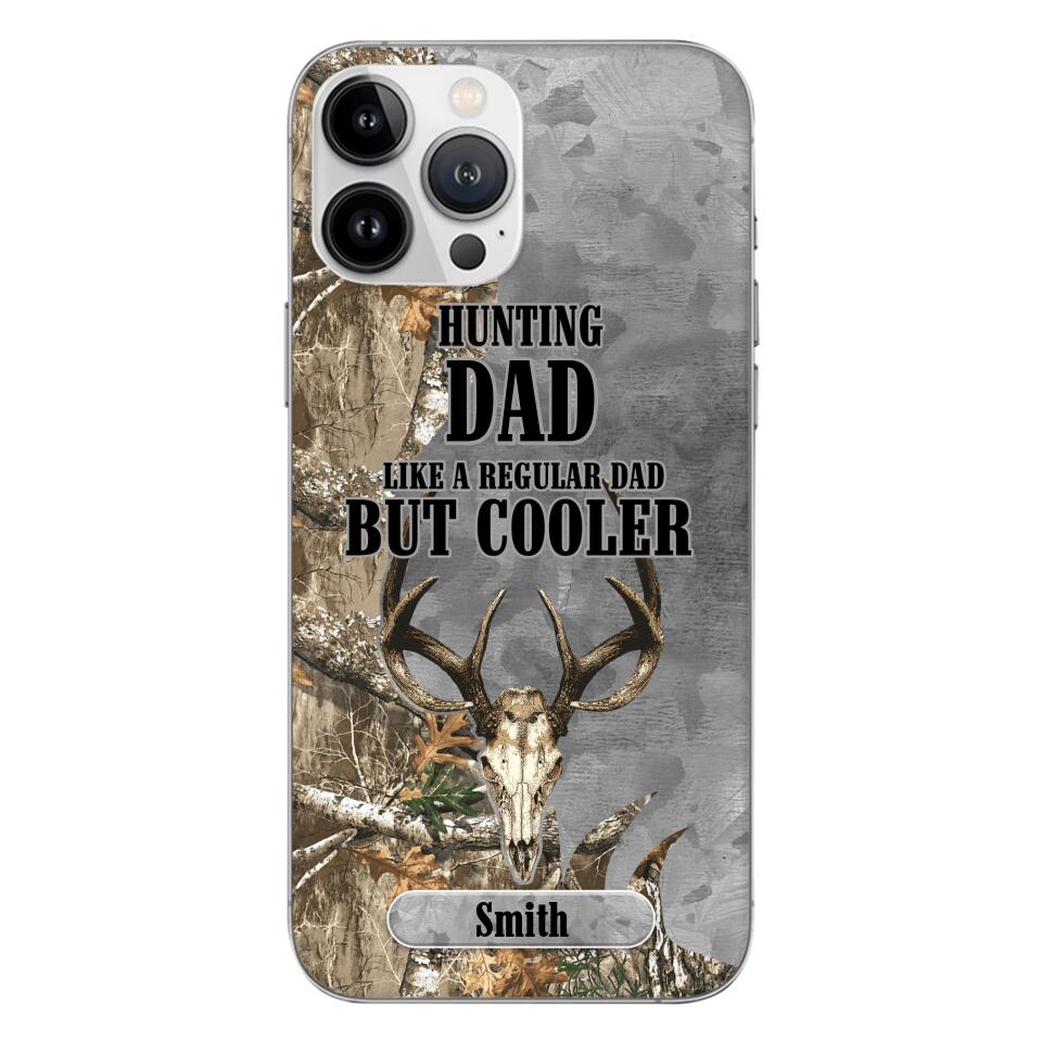 PERSONALIZED HUNTING DAD LIKE A REGULAR DAD BUT COOLER PHONECASE QTDT0705