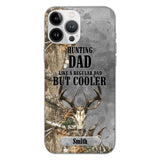 PERSONALIZED HUNTING DAD LIKE A REGULAR DAD BUT COOLER PHONECASE QTDT0705