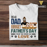 PERSONALIZED DEAR DAD FORGET FATHER'S DAY I WOOF YOU EVERYDAY DOG TSHIRT NQTN0905