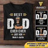 Personalized Best Dad Ever Ever Ever Ever Kid Name Tshirt Printed QTDT1605