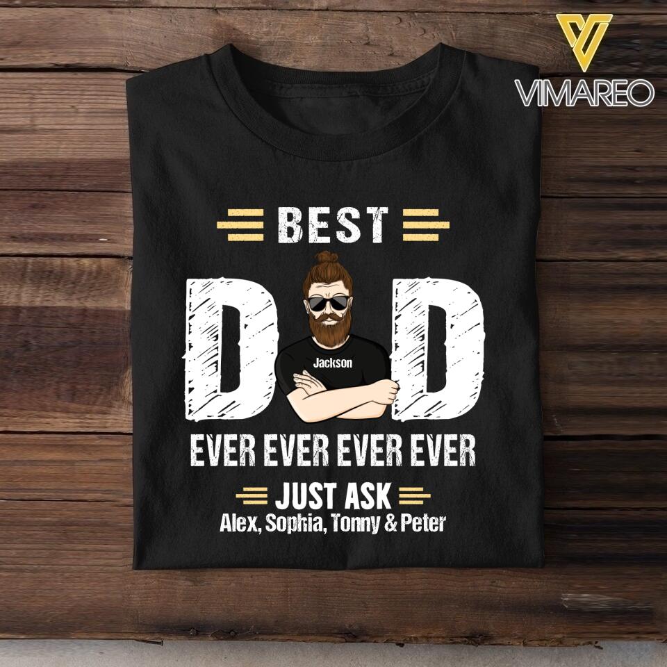 Personalized Best Dad Ever Ever Ever Ever Kid Name Tshirt Printed QTDT1605