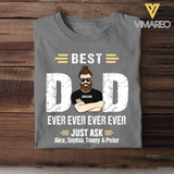 Personalized Best Dad Ever Ever Ever Ever Kid Name Tshirt Printed QTDT1605