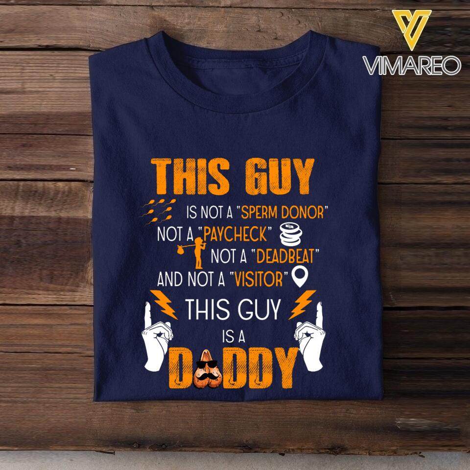 PERSONALIZED THIS GUY IS NOT A SPERM DONOR THIS GUY IS A DADDY TSHIRT QTHC1605