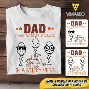 PERSONALIZED DAD THANKS FOR NEVER LEAVING ME IN A STICKY MESS TSHIRT NQDT1605