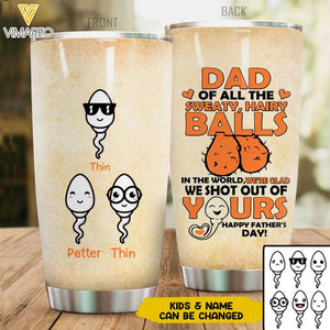 Personalized Dad Of All The Sweaty, Hairy Balls Tumbler Printed NQTN1605