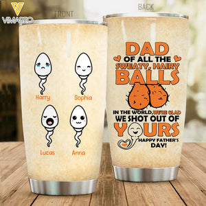 Personalized Dad Of All The Sweaty, Hairy Balls Tumbler Printed NQTN1605