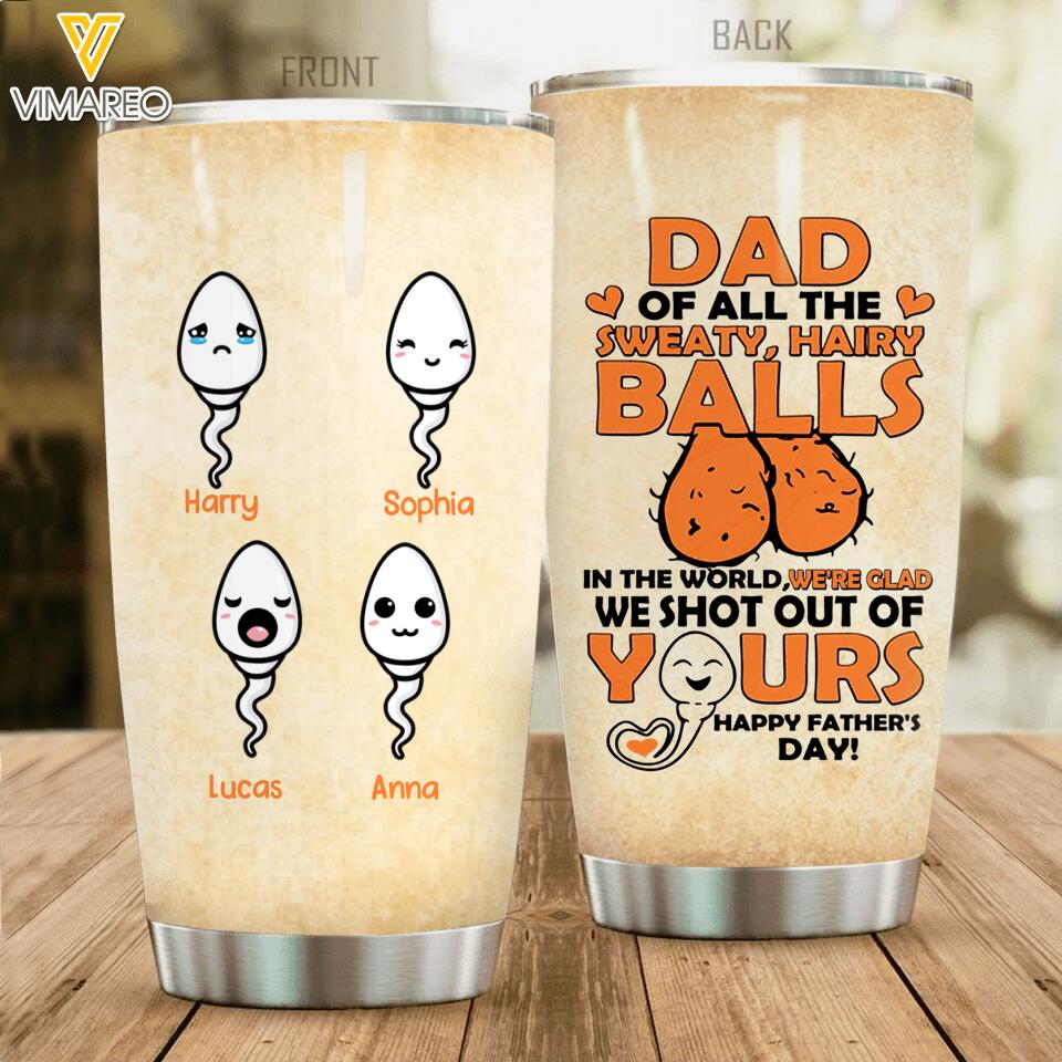 Personalized Dad Of All The Sweaty, Hairy Balls Tumbler Printed NQTN1605