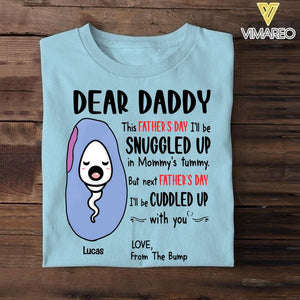 Personalized Dear Daddy This Father's Day I'll be Snuggled Up Tshirt Printed QTVQ1605