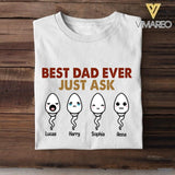 Personalized Best Dad Ever Just Ask Sperms Tshirt Printed NQTN1705