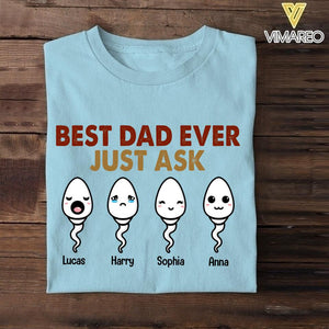 Personalized Best Dad Ever Just Ask Sperms Tshirt Printed NQTN1705