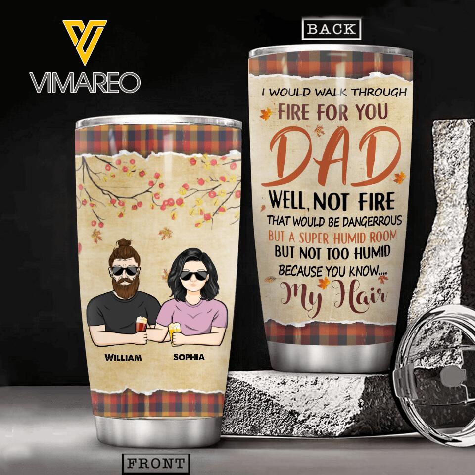 Personalized Fire for You Dad Daughter Tumbler Printed NQHC1705