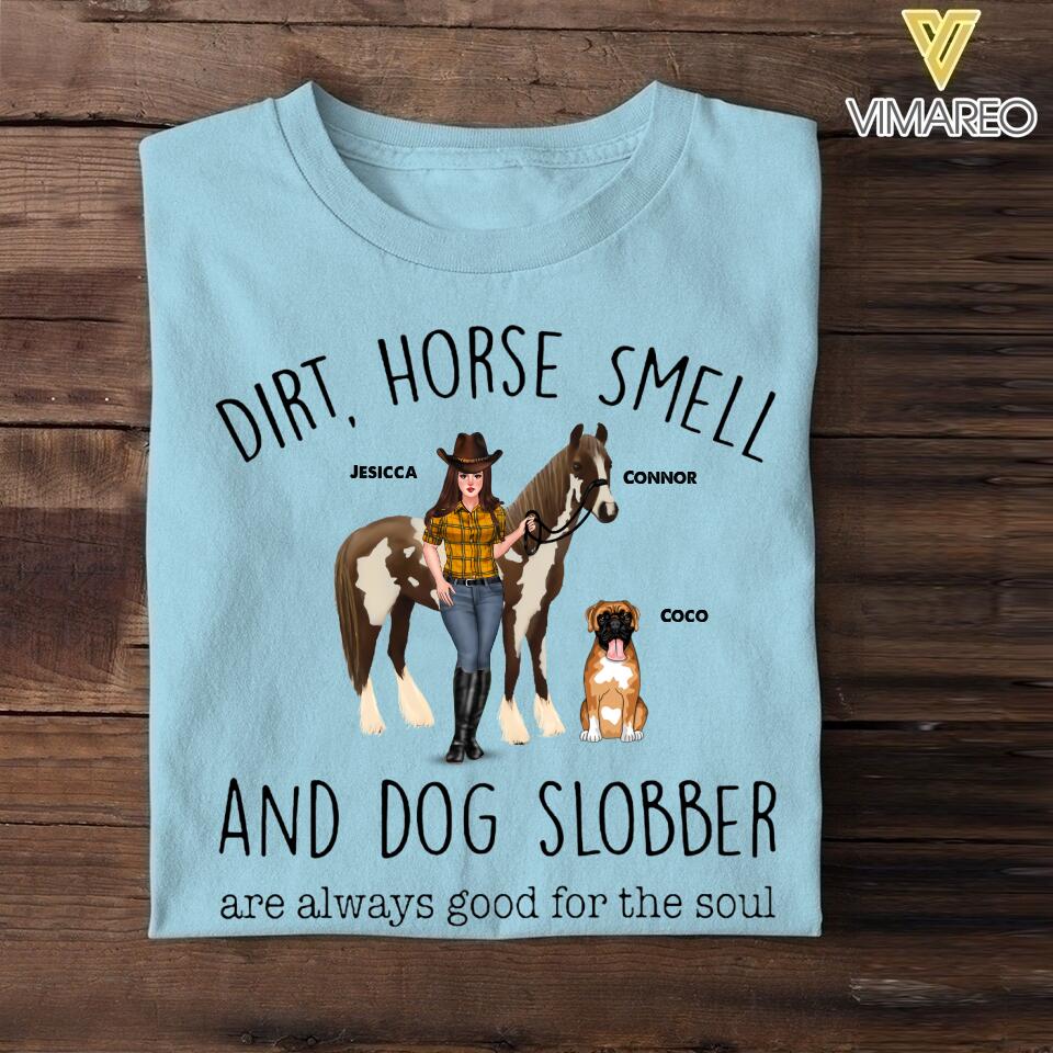 Personalized Dirt, Horse Smell And Dog Slobber Horse Tshirt Printed QTHC1805