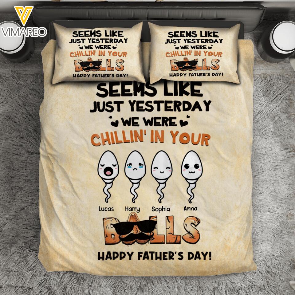 PERSONALIZED SEEMS LIKE JUST YESTERDAY WE WERE CHILLING IN YOUR BALLS DAD KID NAM SPERMS BEDDING SET NQTN1705