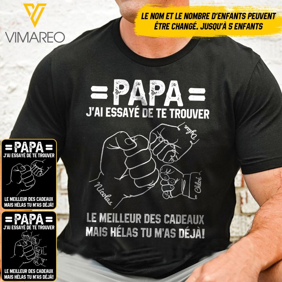 Personalized PaPa Kid Name Jai Esaye De Te Trouver Tshirt Printed QTDT1905