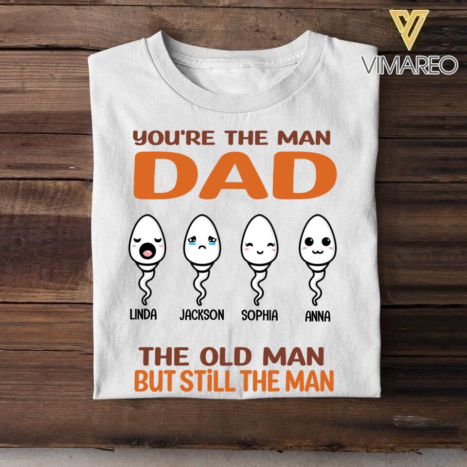 PERSONALIZED YOU ARE THE MAN DAD TSHIRT NQVQ1605