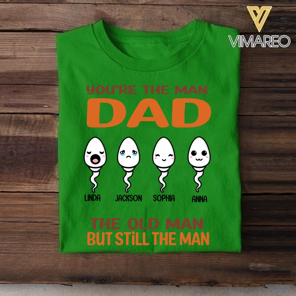 PERSONALIZED YOU ARE THE MAN DAD TSHIRT NQVQ1605