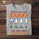 PERSONALIZED YOU ARE THE MAN DAD TSHIRT NQVQ1605