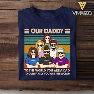 Personalized Our Daddy To The World You Are A Dad Tshirt Printed QTHC2005