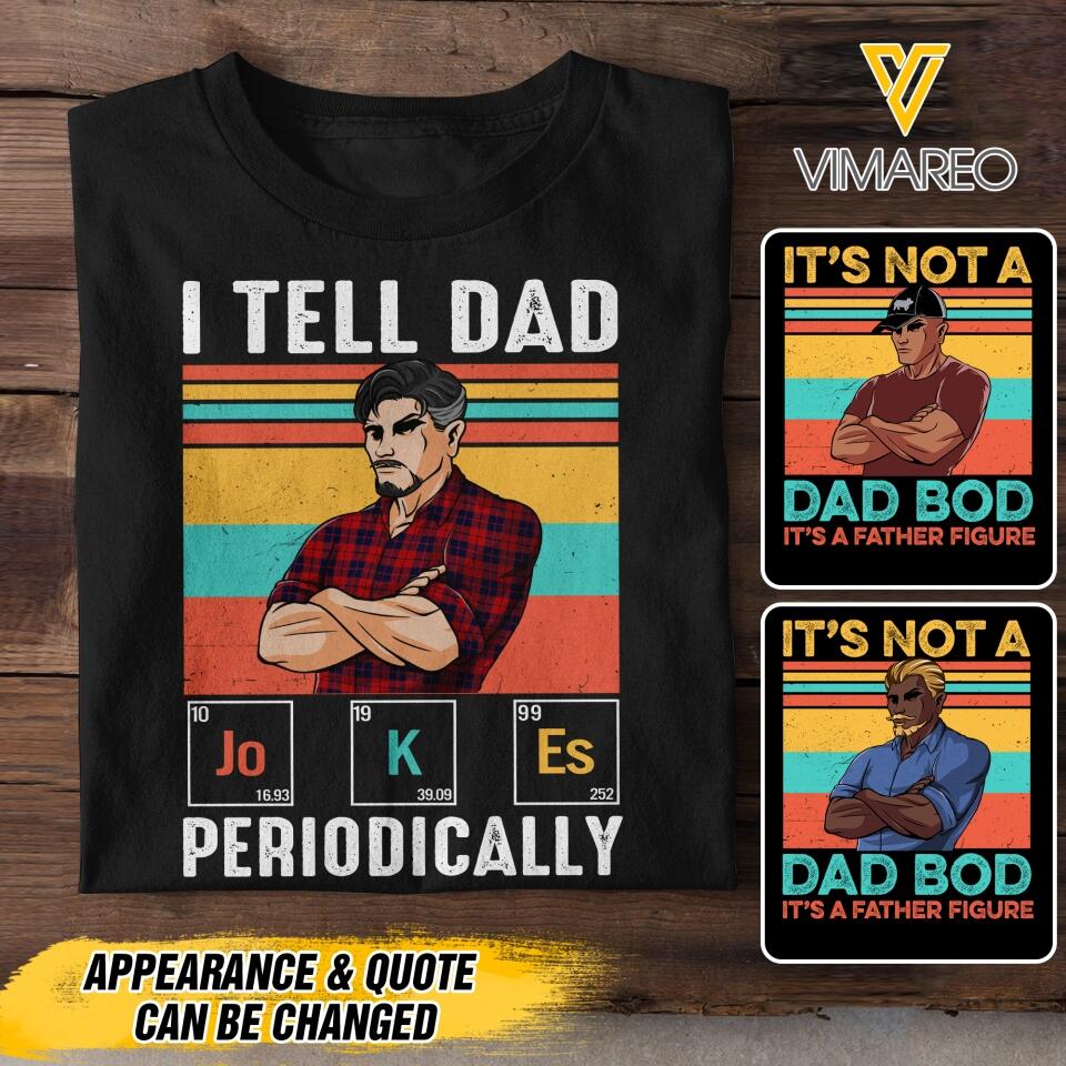 Personalized I Tell Dad or Dad Bob Tshirt Printed QTDT2405