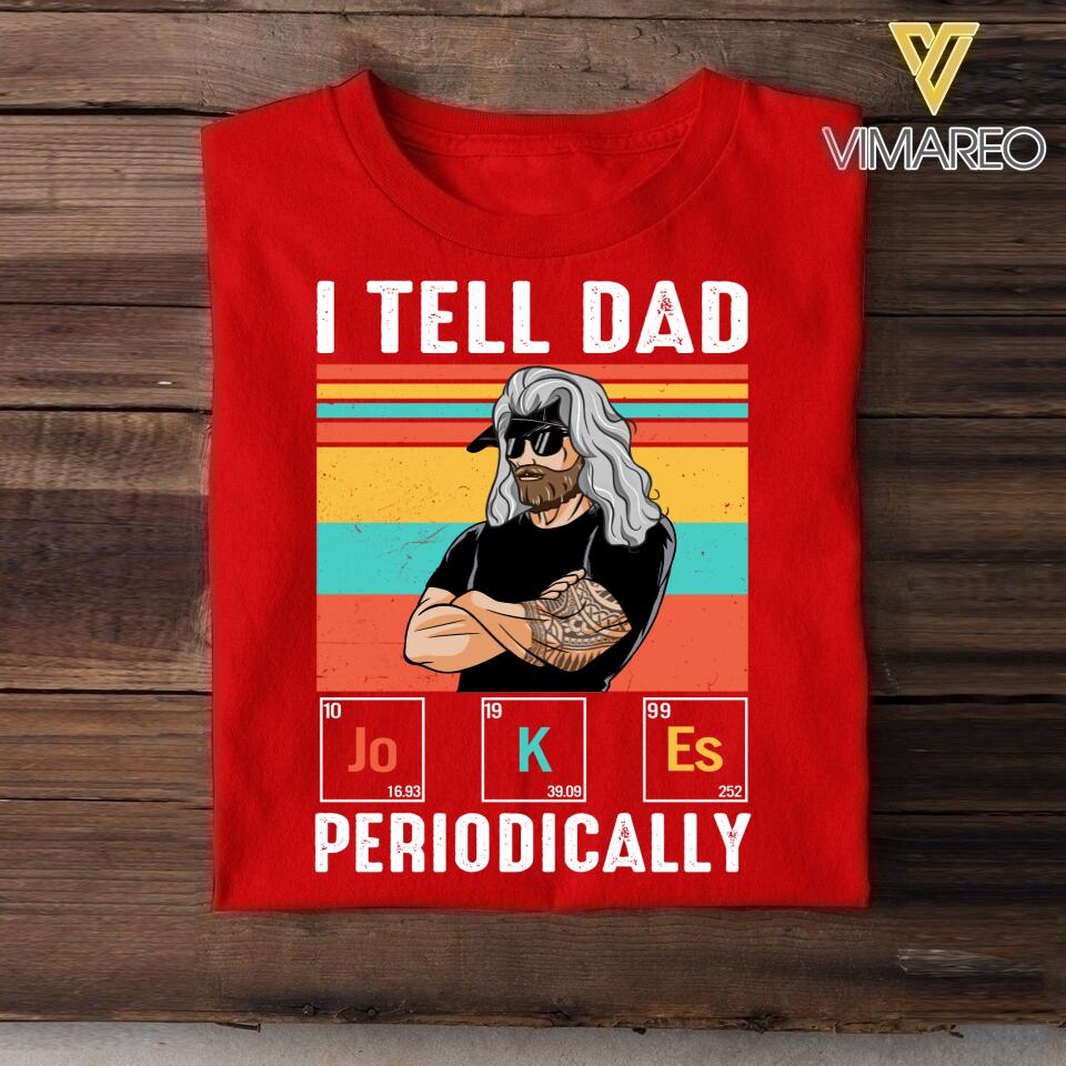 Personalized I Tell Dad or Dad Bob Tshirt Printed QTDT2405