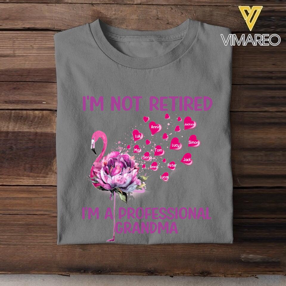 PERSONALIZED I'M NOT RETIRED I'M A PROFESSIONAL GRANDMA FLAMIGO TSHIRT QTTN2505