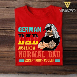 Personalized German Dad Jusst Like A Normal Dad But Cooler Tshirt Printed QTDT2605