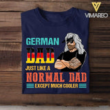 Personalized German Dad Jusst Like A Normal Dad But Cooler Tshirt Printed QTDT2605