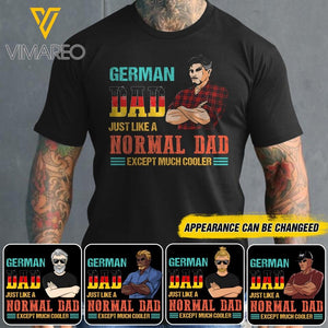 Personalized German Dad Jusst Like A Normal Dad But Cooler Tshirt Printed QTDT2605