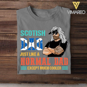 Personalized Scotish Dad Jusst Like A Normal Dad But Cooler Tshirt Printed QTDT2605